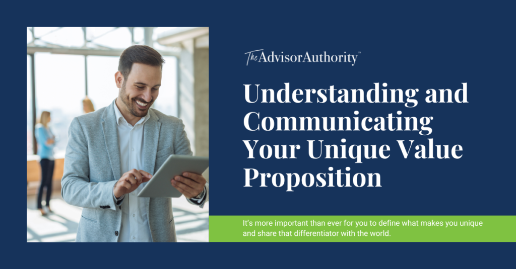 Graphic image of a man on the left-hand side in a blue blazer smiling while looking at a tablet. The text on the graphic reads: "Understanding and Communicating Your Unique Value Proposition."