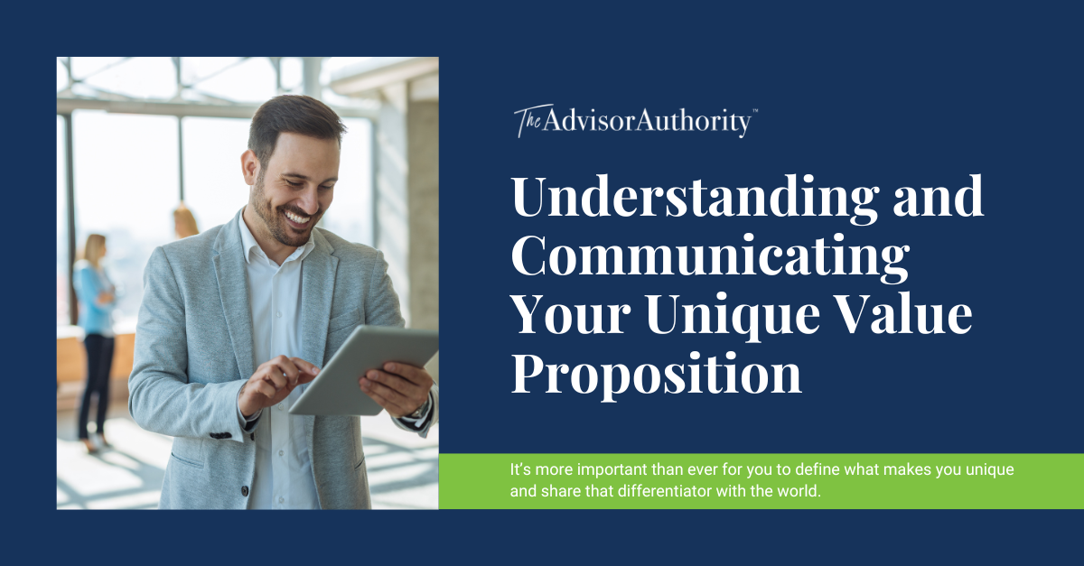 Graphic image of a man on the left-hand side in a blue blazer smiling while looking at a tablet. The text on the graphic reads: "Understanding and Communicating Your Unique Value Proposition."