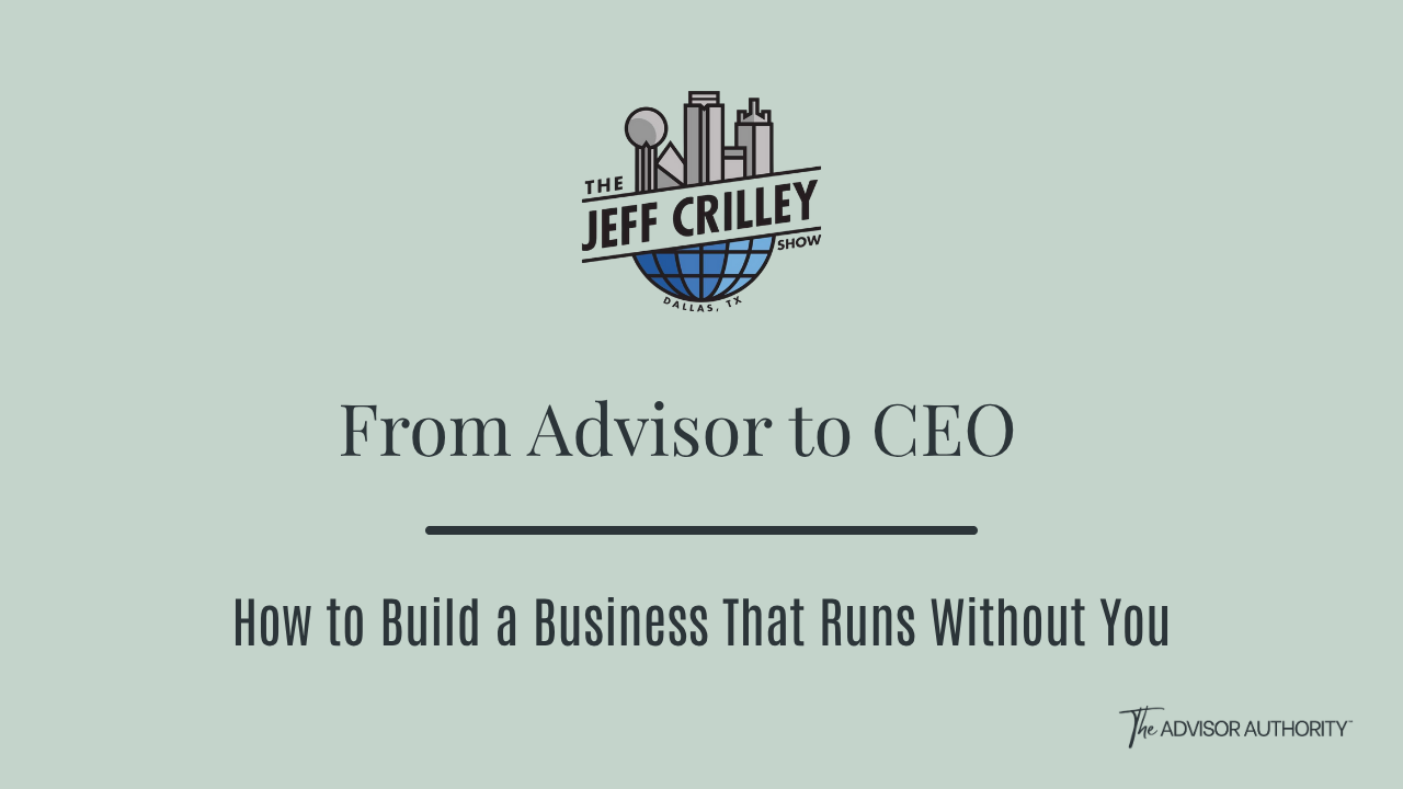 Jeff Crilley-How to Build a Business That Runs Without You